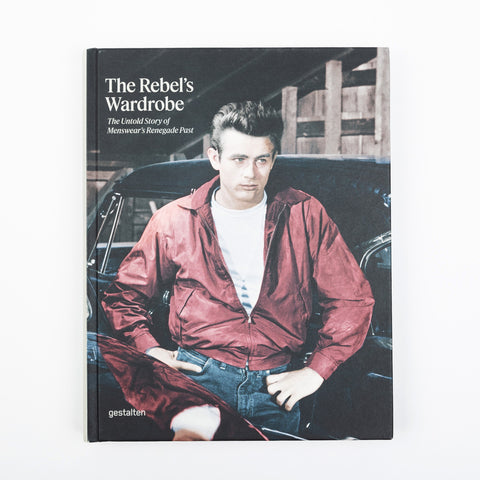 The Rebel's Wardrobe: The Untold Story of Menswear's Renegade Past